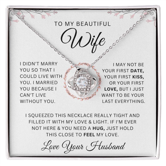 To My Beautiful Wife - I Married You Because I Cant Live Without You - The Jewelry Page