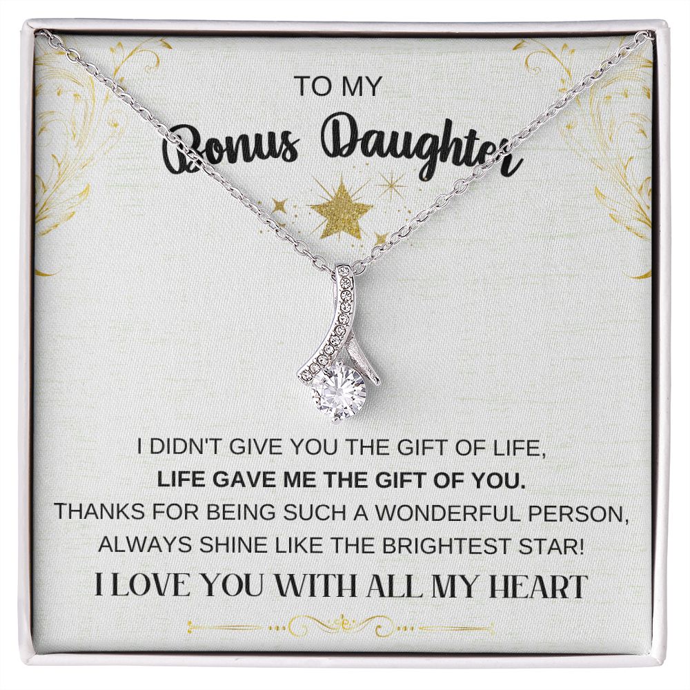 To My Bonus Daughter - I Didn't Give You The Gift Of Life - The Jewelry Page