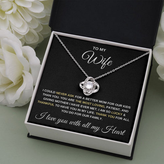 To My Wife - I Could Never Ask For A Better Mom - The Jewelry Page